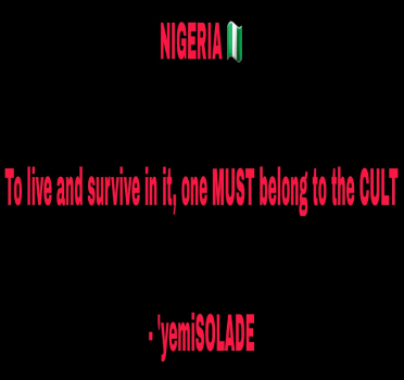 Actor Yemi Solade discusses how one must be a member of the cult in order to live and survive in Nigeria.