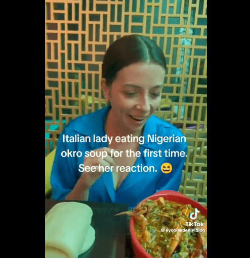 Italian Woman’s First Taste of Nigerian Okra Soup Stirs Reaction (Video)