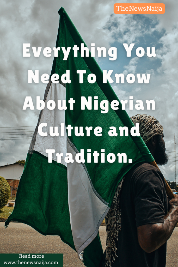 Everything you weneed to know about Nigerian culture